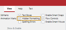 Hidden Formatting checkbox in the Show and Enable Panel on the View Ribbon tab Hidden Formatting checkbox in the Show and Enable Panel on the View Ribbon tab